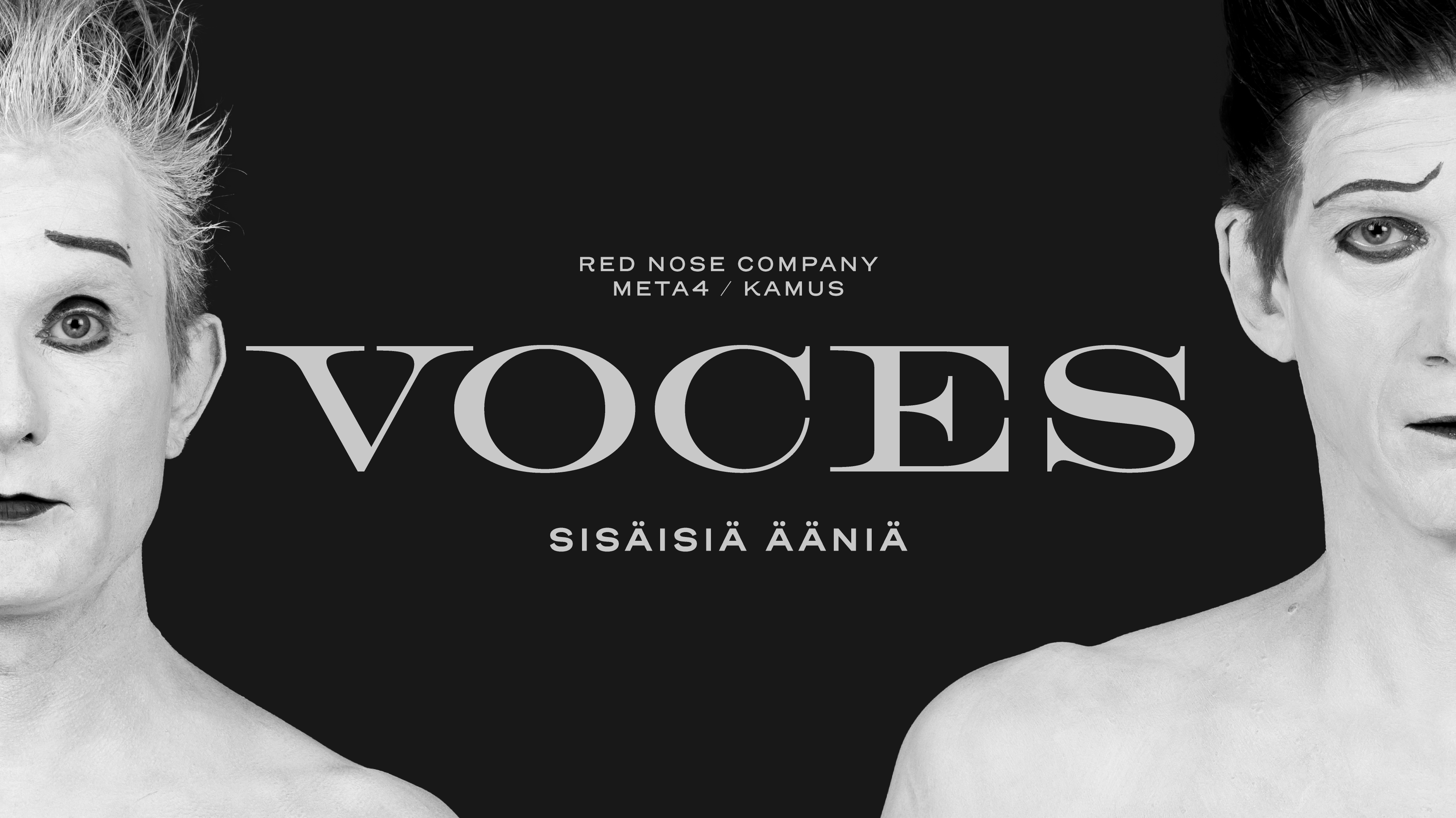 Kaksi näyttelijää mustavalkoisessa kuvassa. Heistä näkyy kummastakin vain puolet päästä ja rintakehästä. Näyttelijöiden kasvot on maalattu valkoiseksi ja silmänympärykset, kulmakarvat ja huulet mustaksi. Keskellä lukee teksti VOCES.
